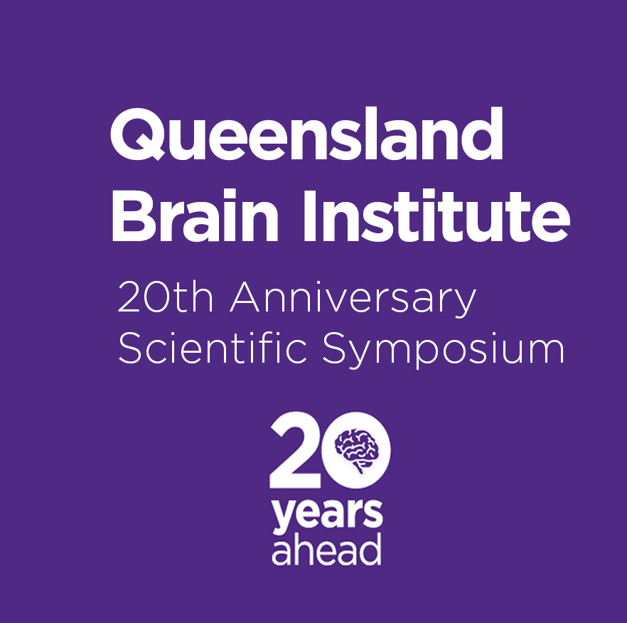 Qbi Th Anniversary Scientific Symposium Queensland Brain Institute